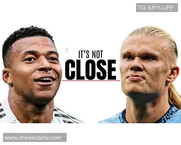 哈兰德与姆巴佩欧冠巅峰对决引发全球关注新一代足球传奇即将诞生